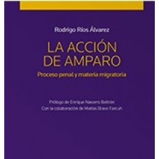  LA ACCIÓN DE AMPARO PROCESO PENAL Y MATERIA MIGRATORIA